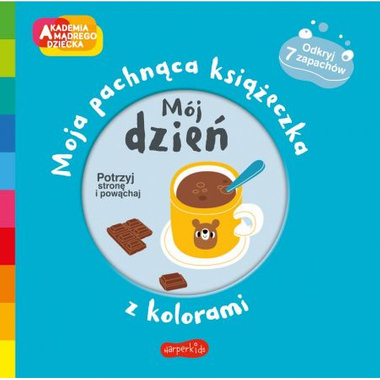 Książeczka Mój dzień. Moja pachnąca książeczka z k