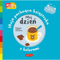 Książeczka Mój dzień. Moja pachnąca książeczka z k