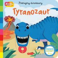 Książeczka Tyranozaur. Poznajmy dinozaury 
